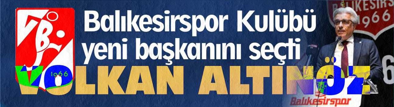 Balıkesirspor Kulübü yeni başkanı Volkan Altınöz